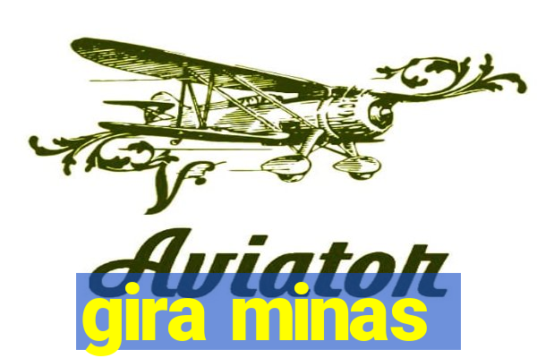 gira minas